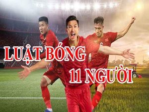 Luật bóng đá 11 người theo tiêu chuẩn FIFA mới nhất phần 1