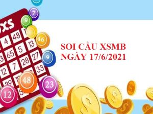 Thống kê dự đoán XSMB 17/6/2021 hôm nay