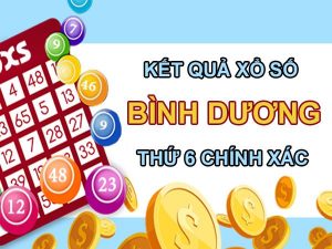 Thống kê XSBD 18/6/2021 chốt lô VIP Bình Dương thứ 6