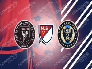 Nhận định kèo Inter Miami vs Philadelphia Union, 7h00 ngày 14/7