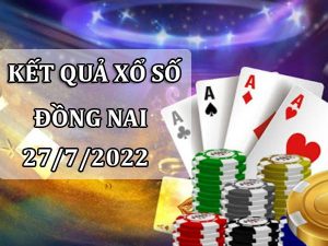 Thống kê KQXS Đồng Nai 27/7/2022 phân tích lô đẹp thứ 4