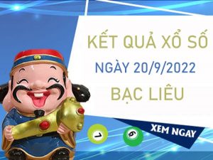 Thống kê XSBL 20/9/2022 chốt bạch thủ lô VIP Bạc Liêu
