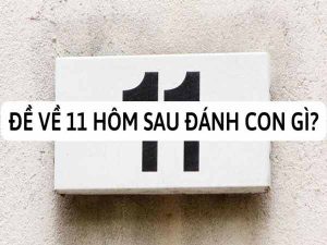 Đề về 11 – Thống kê những con số sẽ về hôm sau?