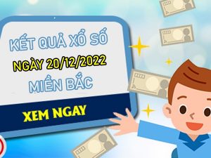 Thống kê XSMB 20/12/2022 chốt số đẹp cùng chuyên gia