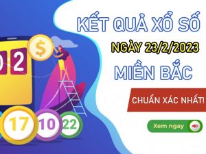 Thống kê XSMB 23/2/2023 nhận định chốt số giờ vàng