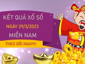 Thống kê XSMN 29/3/2023 chốt số lô giải tám chuẩn xác