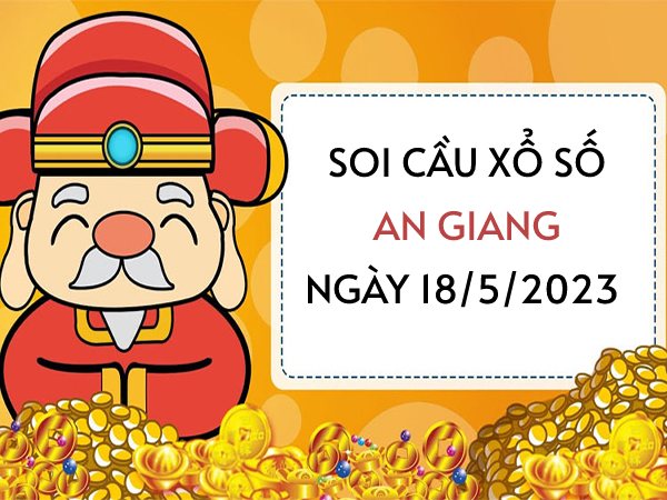 Thống kê xổ số An Giang ngày 18/5/2023 hôm nay thứ 5