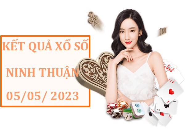 Thống kê kết quả xổ số Ninh Thuận 5/5/2023 dự đoán lô thứ 6