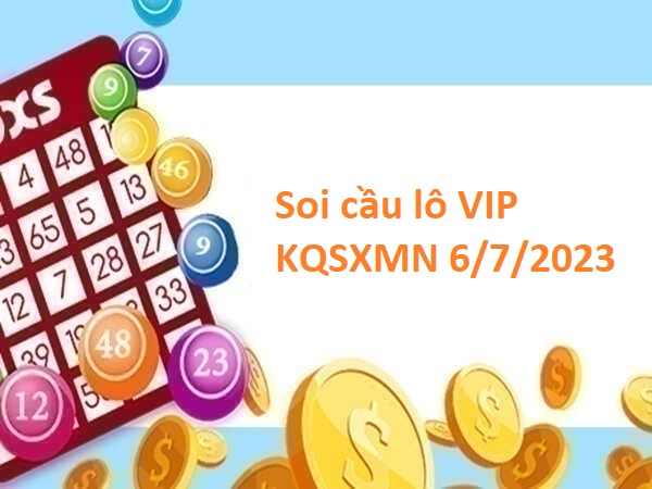 Thống kê lô VIP KQSXMN 6/7/2023 hôm nay