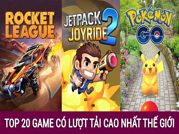 Trò chơi hay nhất thế giới với lượt tải về khủng bạn nên thử