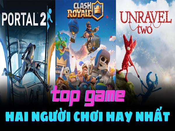 Trò chơi 2 người hấp dẫn nhất đáng thử