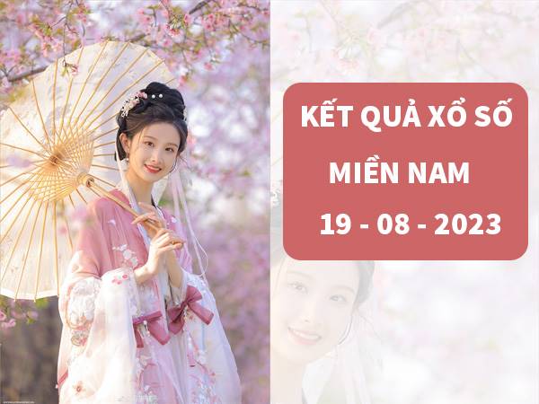 Thống kê kết quả XSMN ngày 19/8/2023 phân tích Miền Nam thứ 7