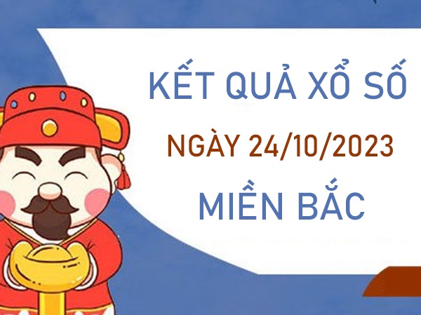 Thống kê XSMB 24/10/2023 chốt đặc biệt đầu đuôi thứ 3