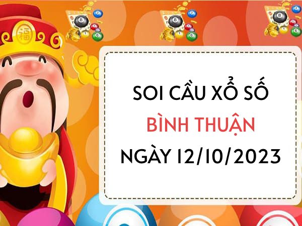 Thống kê kết quả xổ số Bình Thuận ngày 12/10/2023 thứ 5 hôm nay