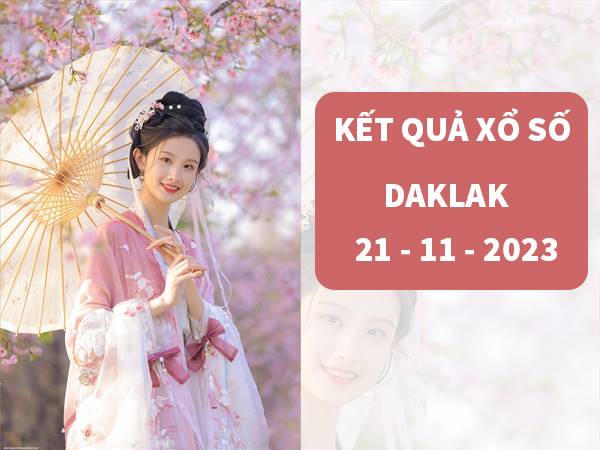 Thống kê xổ số Daklak ngày 21/11/2023 thống kê lô đẹp thứ 3