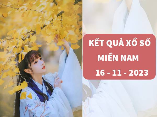 Thống kê SXMN 16/11/2023 dự đoán cầu loto đẹp thứ 5