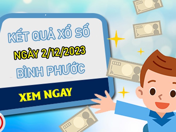 Thống kê XSBP 2/12/2023 nhận định chốt bao lô thứ 7