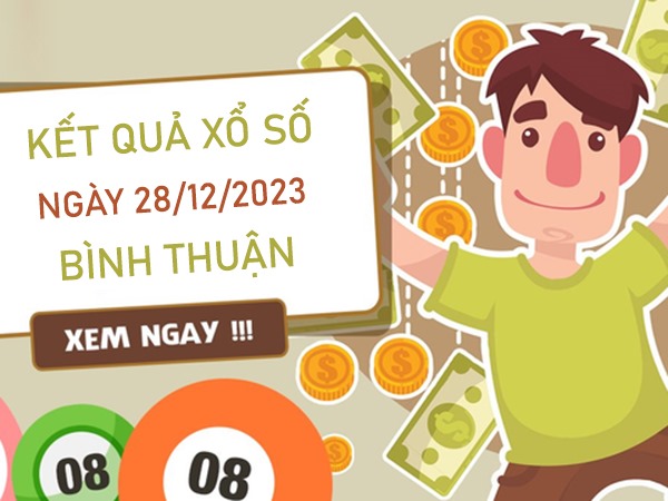 Thống kê XSBTH 28/12/2023 chốt loto 2 số đẹp Bình Thuận