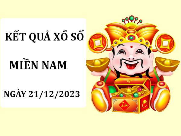 Thống kê xổ số Miền Nam 21/12/2023 dự đoán cầu loto đẹp thứ 5