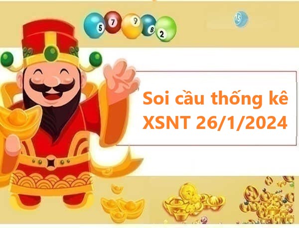 Thống kê thống kê XSNT 26/1/2024 thứ 6