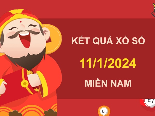 Thống kê XSMN 11/1/2024 siêu chuẩn chốt số giờ hoàng đạo