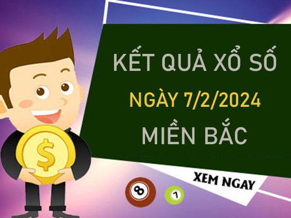 Thống kê SXMB 7/2/2024 thứ 4 chốt loto 2 số đẹp nhất
